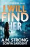 [Patterson Blake FBI Mystery 06] • I Will Find Her